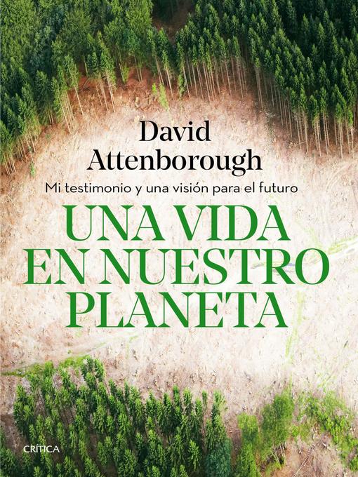 Title details for Una vida en nuestro planeta by David Attenborough - Available